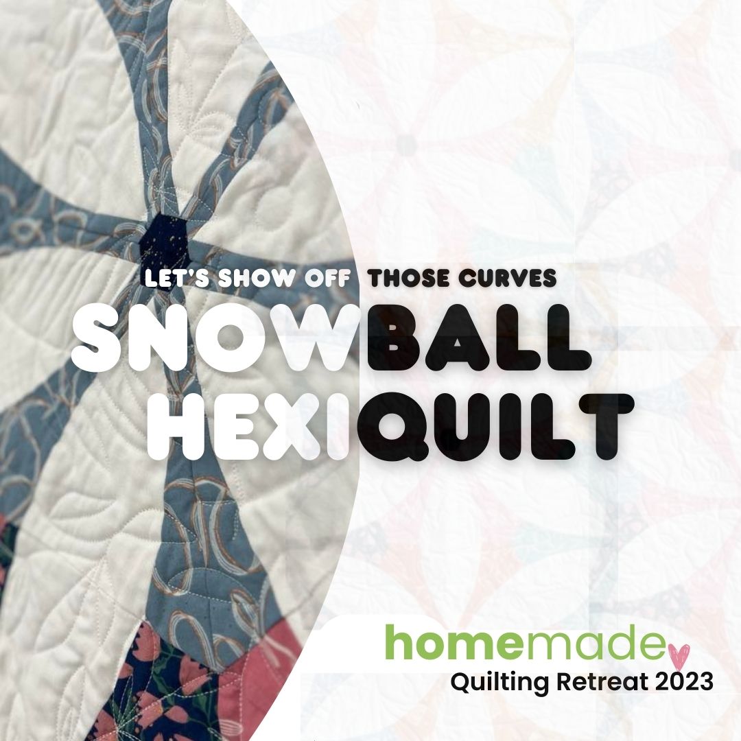 HomeMade Quilting Retreat 2023 - Hexi Snow Ball Quilt