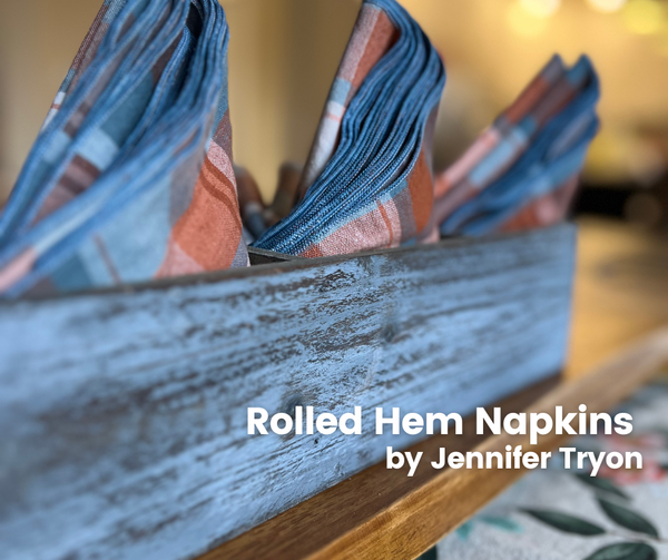 Rolled Hem Napkin Class - HomeMade