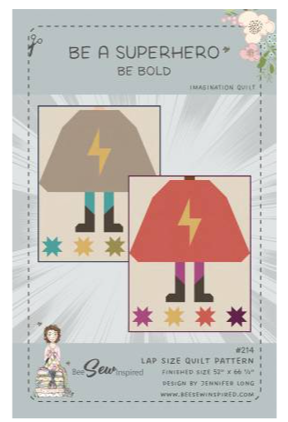 Be A Superhero ~ Be Bold Quilt Pattern