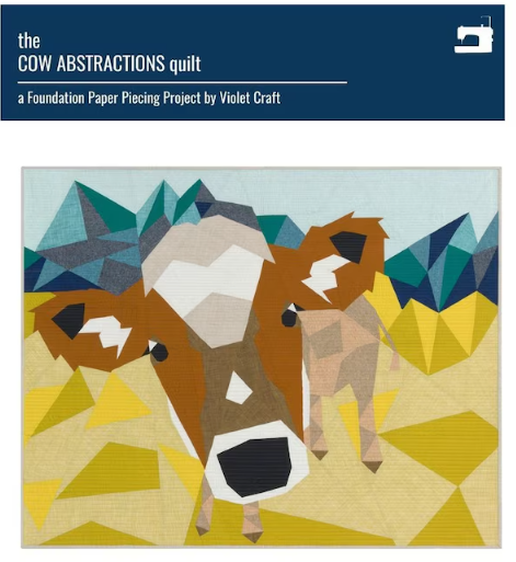 The Cow Abstractions Quilt Pattern - by Violet Craft Foundation Paper Piecing