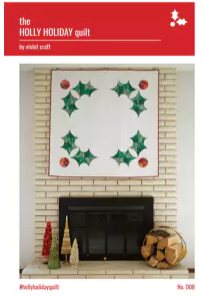 The Holly Holiday Quilt Pattern