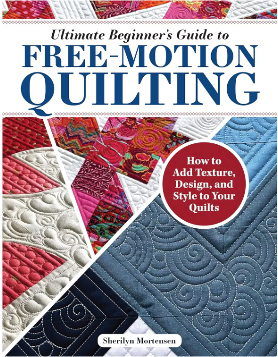 Ultimate Beginner&#39;s Guide to Free-Motion Quilting Book